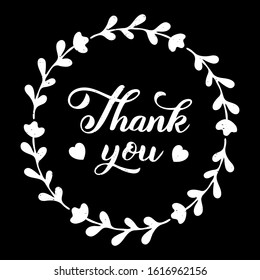 Hand sketched "Thank you" phrase with white wreath on black background. Lettering illustration for for card, print, invitation, poster, design 