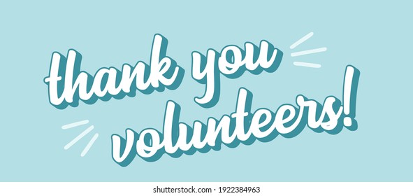 Hand sketched THANK YOU VOLUNTEERS phrase as ad, web banner. Lettering  for poster, label, sticker, flyer, header