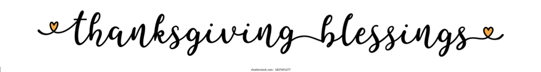 Hand sketched THANKSGIVING BLESSINGS  quote as banner. Lettering for poster, label, sticker, flyer, header, card	