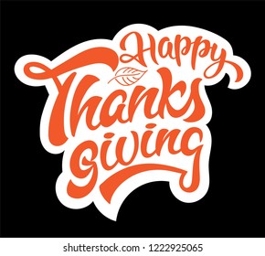Hand sketched Thanksgiving typography lettering poster. Celebration quote isolated on black background for postcard, icon, logo, badge. Autumn celebration vector calligraphy text with colorful leaves.