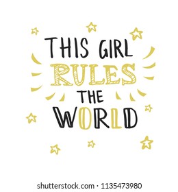 Hand sketched This girl rules the world text. Lettering typography for t-shirt design, birthday party, greeting card, party invitation, logo, badge, patch, icon, banner template. Vector illustration. 