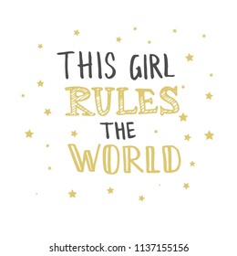 Hand sketched This girl rules the world text. Lettering typography for t-shirt design, birthday party, greeting card, party invitation, logo, badge, patch, icon, banner template. Vector illustration. 