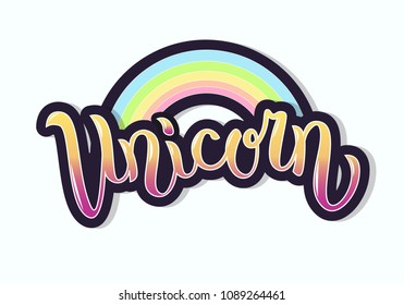Hand sketched Unicorn text with rainbow for clothes. Vector. Lettering typography.  Great for logo, badge, icon, card, poster, invitation, banner template.