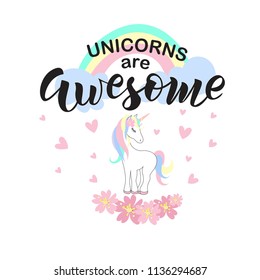 Hand sketched Unicorns are awesome  slogan. Vector. Lettering typography. Girl, woman fashion banner, print, design. Great for logotype, badge, icon, card, poster, invitation template.
