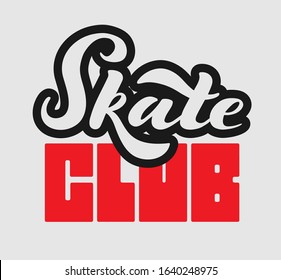 Hand sketched vector  lettering, Skate club logo, for t-shirt, sticker, banner