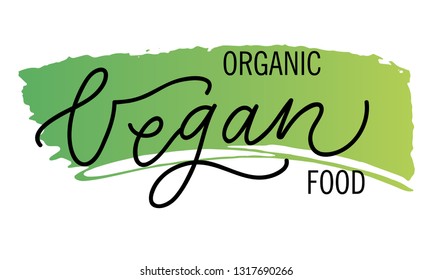 Hand sketched "Vegan" lettering typography. Hand drawn lettering frase Organic Vegan Food with green gradient  brush stroke. Vector calligraphy for posters, web, cards, decor, t shirts.