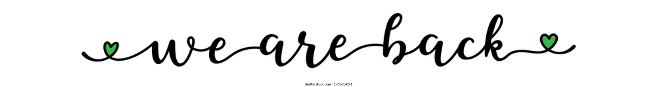 Hand sketched We are back quote. Lettering for poster, label, sticker, flyer, header, card, advertisement, announcement