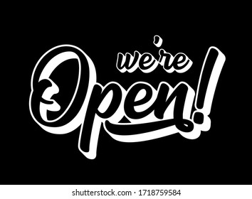 Hand sketched We are open quote. Lettering for poster, label, sticker, flyer, header, card, advertisement, announcement.