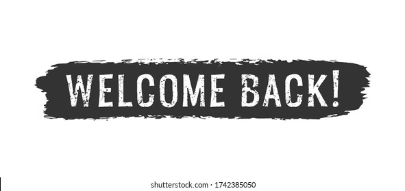 Hand sketched Welcome Back quote. Lettering for banner, header, advertisement, announcement.