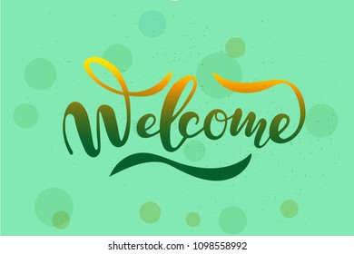 Hand sketched Welcome lettering typography. Drawn art sign. Motivational text.