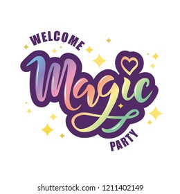 Hand sketched Welcome  Magic Party text on textured background. Lettering typography. Great for logo, badge, greeting, card, stick cake topper, party, baby birthday, banner, invitation template. 