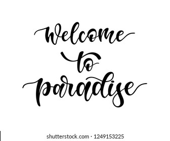 Hand sketched Welcome to paradise. Vector banner design. Warm season lettering typography for postcard, card, invitation.Calligraphy greeting card. Logo, badge, icon, banner.