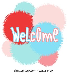 Hand sketched "Welcome".  For postcards  badge, icon, card, logo. Vector illustration. 