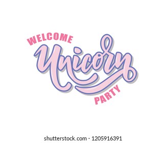 Hand sketched Welcome Unicorn Party text on textured background. Lettering typography. Great for logo, badge, greeting, card, stick cake topper, party, baby birthday, banner, invitation template. 