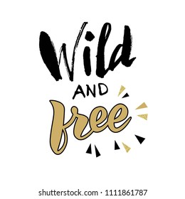 Hand sketched  Wild and free text. Lettering typography for logo, clothing, badge, icon, card, invitation, poster and banner template. Vector illustration.