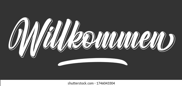 Hand sketched Wilkommen quote in German. Translated Welcome. Lettering for banner, poster, flyer, header, card, advertisement, announcement.	