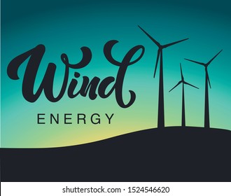 Hand sketched "Wind energy" text and three wind turbines as a conceptual illustration of renewable energy technologies. Beautiful sunset gradient as the background. Poster of the environmental impact.