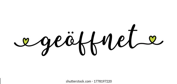 Hand sketched GEÖFFNET word in German as banner. Translated OPEN. Lettering for poster, label, sticker, flyer, header, card, advertisement, announcement.