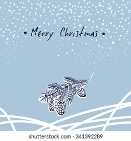Hand Sketched Xmas Greeting Card. Christmas tree branch with cones. Merry Christmas. Vector Illustration. Easy to make your own one.