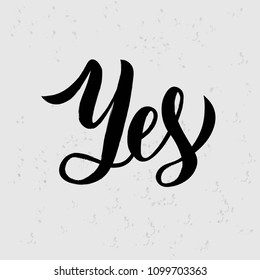 Hand sketched Yes text. Lettering typography. Great for logo, t-shirt, badge, greeting, card, banner, invitation template. Vector.