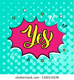 Hand sketched Yes text. Lettering typography. Great for logo, t-shirt, badge, greeting, card, banner, invitation template. Vector.