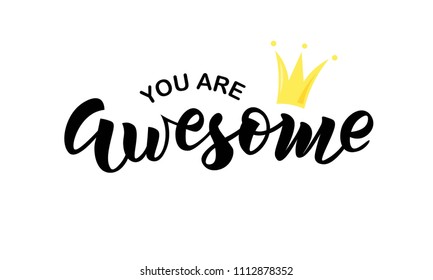 Hand sketched You are awesome text. Lettering typography for t-shirt design, birthday party, greeting card, party invitation, logo, badge, patch, icon, banner template. Vector illustration. 