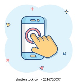 Hand touch smartphone icon in comic style. Phone finger vector cartoon illustration on white isolated background. Cursor touchscreen business concept splash effect.