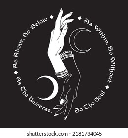 Hand of universe and human hand holding crescent moons. Inscription is a maxim in hermeticism and sacred geometry. As above, so below. Black work, flash tattoo or print design vector illustration