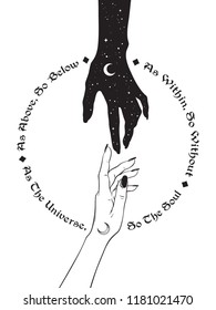 Hand of universe reaching out to human hand. Inscription is a maxim in hermeticism and sacred geometry. As above, so below. Black work, flash tattoo or print design vector illustration.