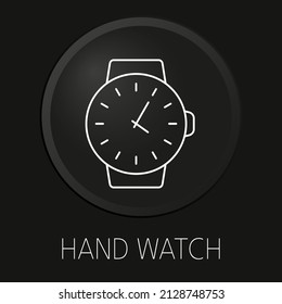 Hand watch vector line icon on 3D button isolated on black background. Premium Vector.
