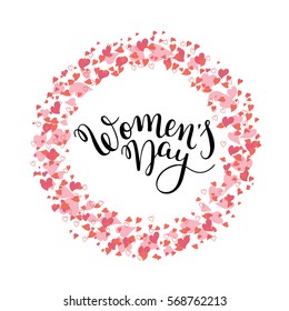 Hand Women's Day lettering with hearts. International Women's Day. Template greeting card, poster.