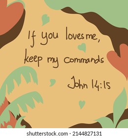 hand writen doodle christian poster bibble verse if you loves me keep my commands John 14 social media post green and brown background