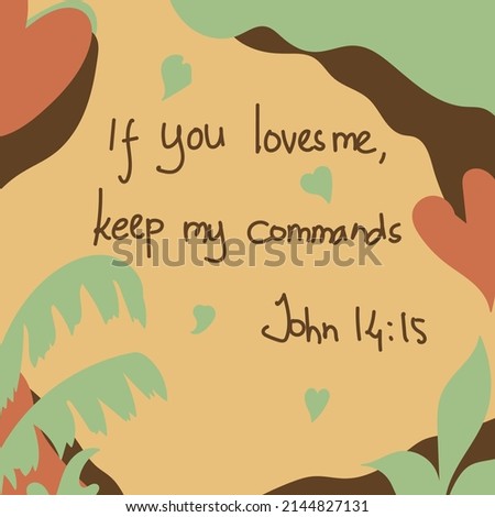 hand writen doodle christian poster bibble verse if you loves me keep my commands John 14 social media post green and brown background