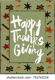 Hand writing "Happy Thanksgiving" with fall items pattern postcard, poster.Green  background. Pumpkin, anise seed, cinnamon, maple, leaf, leaves, pumpkin seeds.Hand lettering.Greeting,holiday,November