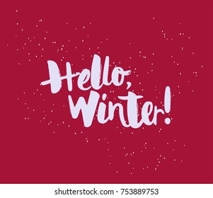 Hand writing "Hello, winter". Hand lettering, Snowflakes, blizzard background, Red Christmas colors background, Winter, holidays, Christmas, New year. Postcard, poster design, typography, type, doodle