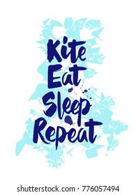 Hand writing "Kite Eat Sleep Repeat" blue color. Poster, t-shirt, textile, print design, banner, phrase, inspiration. Kitesurfing, kite, kiteboarding, surfing school, shop, clothes. lessons, hobby.