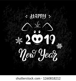 Hand writing lettering phrase Happy 2019 New Year for greeting and celebration with cute pig nose. Vector illustration design. Calligraphy for chinese year of the pig.