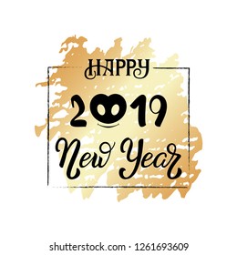 Hand writing lettering phrase Happy 2019 New Year for greeting and celebration with cute pig nose. Vector illustration design. Calligraphy for chinese year of the pig.