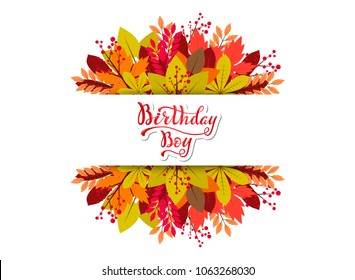 Hand writing phrase Birthday Boy. Brush lettering design. Vector illustratoin for give card, greeting card, banner, invitation, poster, flyer. EPS 10.