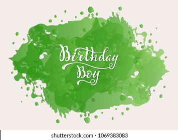 Hand writing phrase Birthday Boy. Brush lettering design. Vector illustratoin for give card, greeting card, banner, invitation, poster, flyer. EPS 10.