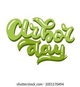 Hand written Arbor Day. Ink hand lettering. Modern brush calligraphy. Isolated on white background. Can use for postcard, t-shirt, poster. In green