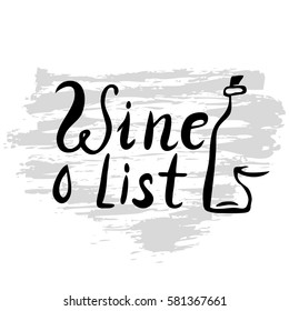 Hand written with brush pen and inc inscription wine list with bottle and glass on texture background, lettering. Vector. Could be used for restaurant, cafe.