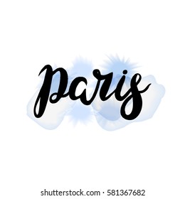 Hand written with brush pen and inc inscription Paris on watercolor background, calligraphy, texture background, lettering. Vector.