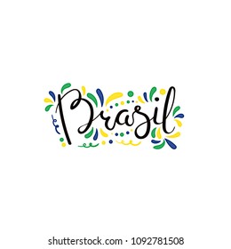 Hand written calligraphic lettering quote Brasil (Brazil) with decorative elements in flag colors. Isolated objects on white background. Vector illustration. Design concept for independence day banner