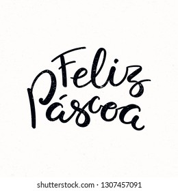 Hand written calligraphic lettering quote Feliz Pascoa, Happy Easter in Portuguese, on a distressed background. Hand drawn vector illustration. Design concept, element for card, banner, invitation.