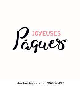 Hand written calligraphic lettering quote Joyeuses Paques, Happy Easter in French. Isolated objects on white background. Hand drawn vector illustration. Design element for card, banner, invitation.