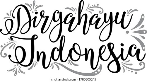 Hand written calligraphic lettering quote Dirgahayu Indonesia, meaning Long live in Indonesian