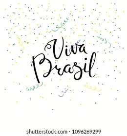 Hand written calligraphic Spanish lettering quote Viva Brazil with falling confetti in flag colors. Isolated objects. Vector illustration. Design concept independence day celebration, banner, card.