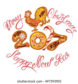 Hand written calligraphic text Merry Christmas and Happy New Year 2017, isolated on white background. Year number as cookies. Winter holidays design. Stylized rooster from Chinese calendar.