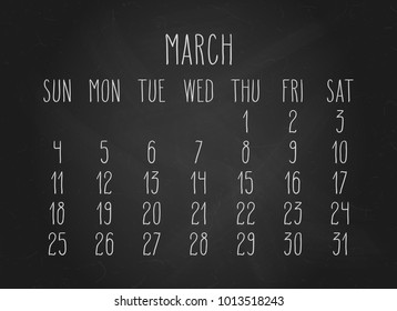 Hand written chalk vector calendar for March year 2018 over black chalkboard background.